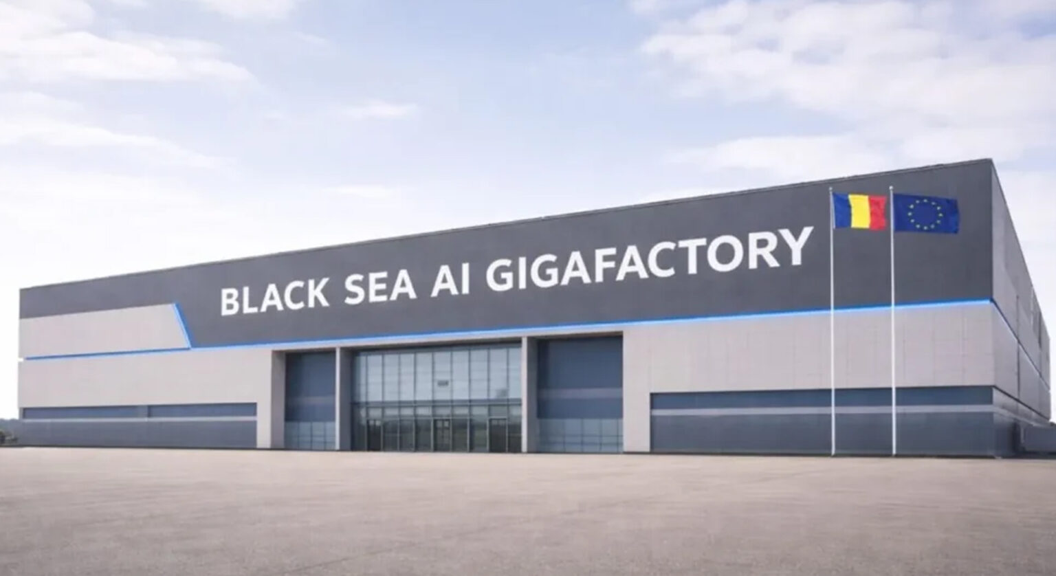Guvernul caută lider de consorțiu pentru Black Sea AI Gigafactory Front view of a large industrial building with a dark gray upper facade that reads 'BLACK SEA AI GIGAFCTORY' in bold white letters, two flagpoles with Romanian and EU flags nearby, and a wide glass entrance beneath.